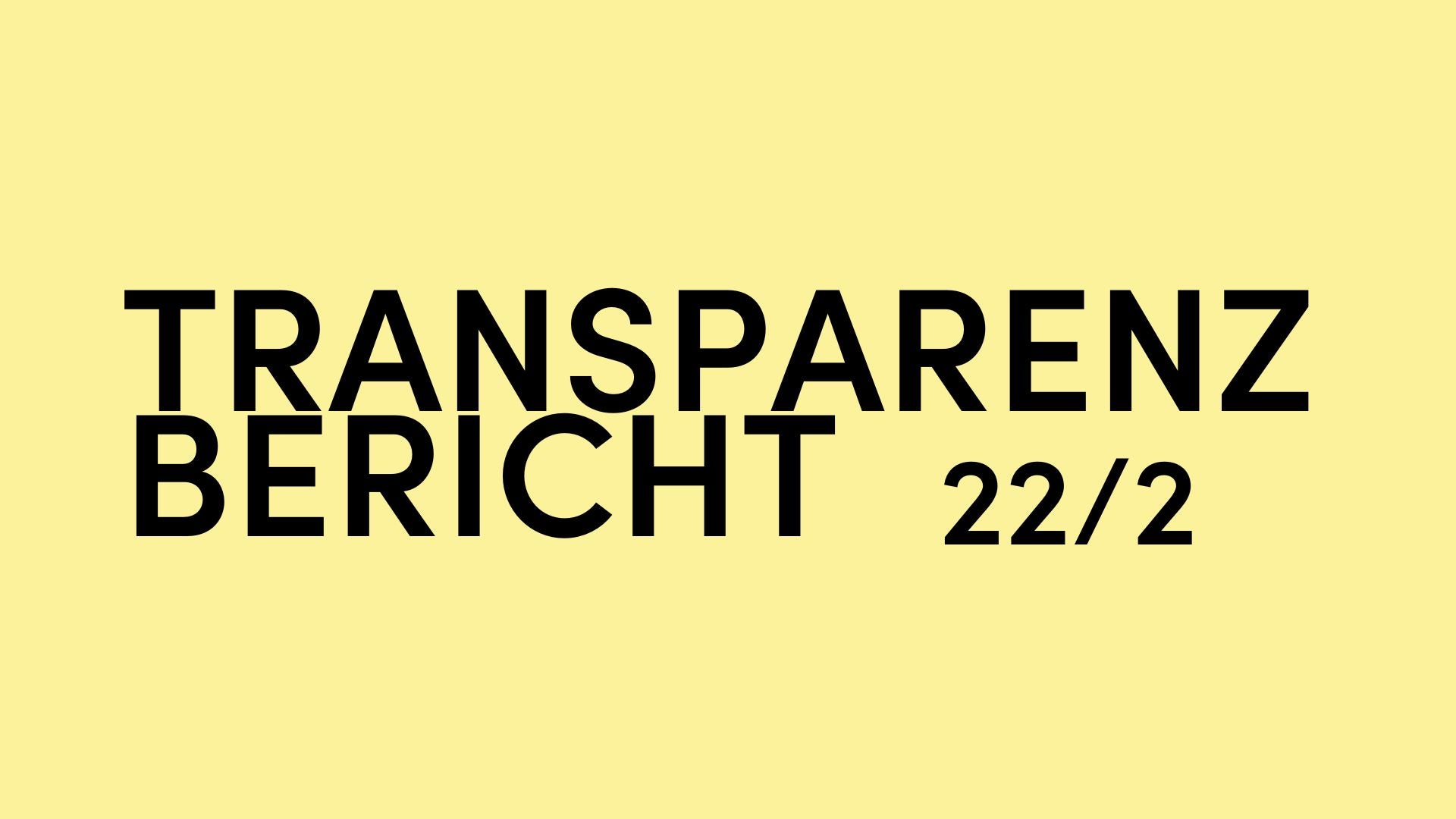 Transparenzbericht Quartal 2 2022